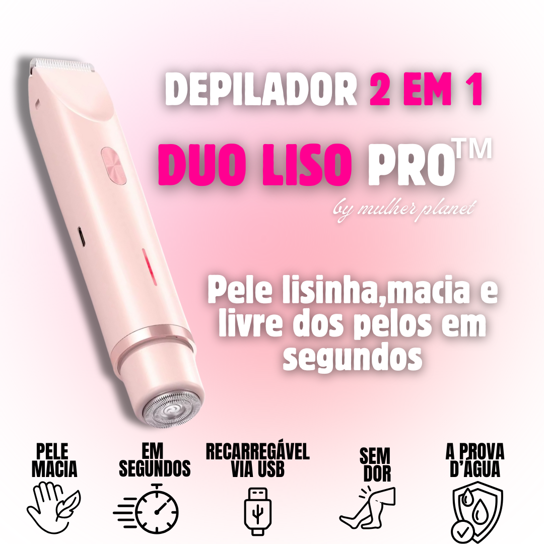 Duo Liso Pro - Depilador Indolor a Prova d'água